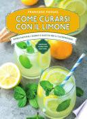 Come curarsi con il limone