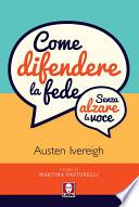 Come difendere la fede (senza alzare la voce)