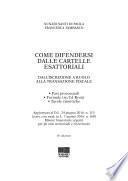 Come difendersi dalle cartelle esattoriali. Dall'iscrizione a ruolo alla transazione fiscale. Con CD-ROM