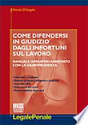 come difendersi in giudizio dagli infortuni sul lavoro