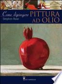 Come dipingere. Pittura a olio