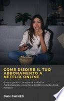 Come Disdire Il Tuo Abbonamento a Netflix Online