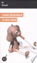 Come diventare il mio cane