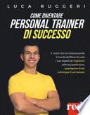 Come diventare personal trainer di successo