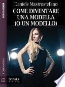 Come diventare una modella (o un modello)