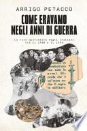 Come eravamo negli anni di guerra