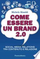 Come essere un brand 2.0. Social media relations tra contenuto e relazione