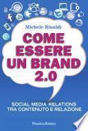 Come essere un brand 2.0. Social media relations tra contenuto e relazione