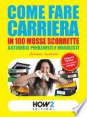 COME FARE CARRIERA IN 100 MOSSE SCORRETTE