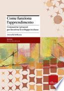 Come funziona l'apprendimento. Conoscere i processi per favorirne lo sviluppo in classe