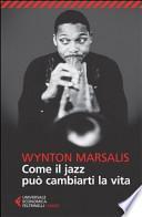 Come il jazz può cambiarti la vita