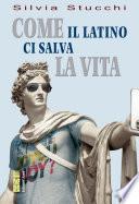 Come il latino ci salva la vita