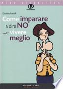 Come imparare a dire di no ...e vivere meglio