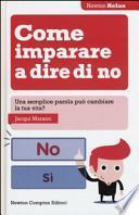 Come imparare a dire di no. Una semplice parola può cambiare la tua vita?