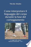 Come interpretare il linguaggio del corpo durante la fase del corteggiamento