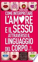 Come interpretare l'amore e il sesso attraverso il linguaggio del corpo
