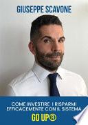 Come investire i risparmi efficacemente con il sistema GO UP®