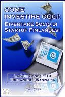 Come Investire Oggi: Diventare socio di Startup Finlandesi