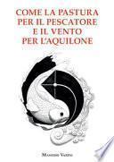 Come la pastura per il pescatore e il vento per l'aquilone