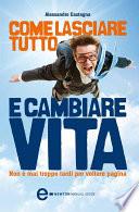 Come lasciare tutto e cambiare vita