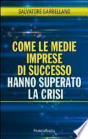 Come le medie imprese di successo hanno superato la crisi