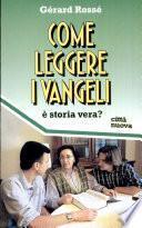 Come leggere i vangeli. È storia vera?