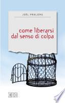 Come liberarsi dal senso di colpa
