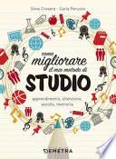Come migliorare il mio metodo di studio. Apprendimento, attenzione, ascolto, memoria