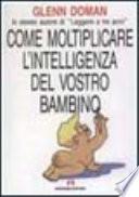 Come moltiplicare l'intelligenza del vostro bambino