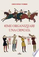 Come organizzare una crociata