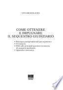 Come ottenere e impugnare il sequestro giudiziario