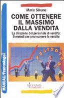Come ottenere il massimo dalla vendita. La direzione del personale di vendita: 9 metodi per promuovere le vendite