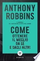 Come ottenere il meglio da sé e dagli altri