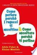 Come parlare perché i ragazzi ti ascoltino e come ascoltare perché ti parlino