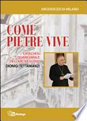 Come pietre vive. Catechesi quaresimale dell'Arcivescovo Dionigi Tettamanzi
