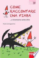 Come raccontare una fiaba ...e invetarne cento altre