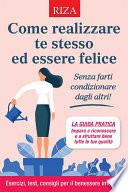 Come realizzare te stesso ed essere felice