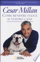Come rendere felice il vostro cane