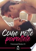 Come rette parallele. Uncrossed series