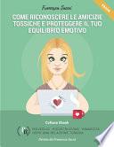 Come riconoscere le amicizie tossiche e proteggere il tuo equilibrio emotivo