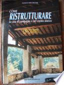 Come ristrutturare la casa di campagna e nel centro storico. Guida all'acquisto ed alla scoperta dei materiali