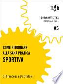 Come ritornare alla sana pratica sportiva