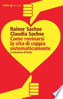 Come rovinarsi la vita di coppia sistematicamente