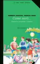 Come sarò... Sognare e progettare il futuro. Con videocassetta: Billy Elliot. Per la Scuola media