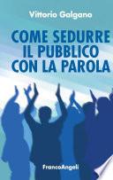 Come sedurre il pubblico con la parola
