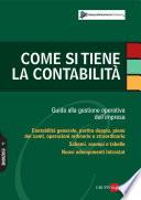 Come si tiene la contabilità. Guida alla gestione operativa dell'impresa