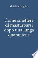 Come smettere di masturbarsi dopo una lunga quarantena