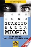 Come sono guarito dalla miopia. Senza occhiali, lenti a contatto e chirurgia