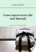 Come sopravvivere alle Arti Marziali
