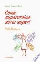 Come supereroina sarei super!